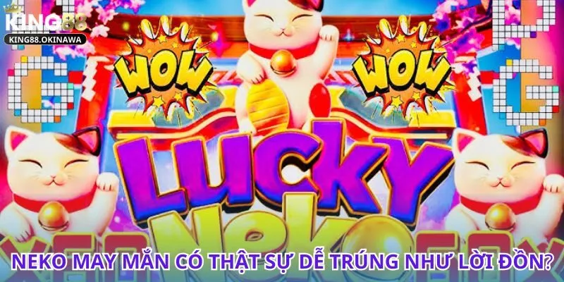 Bí quyết săn thưởng lớn cùng game Neko May Mắn