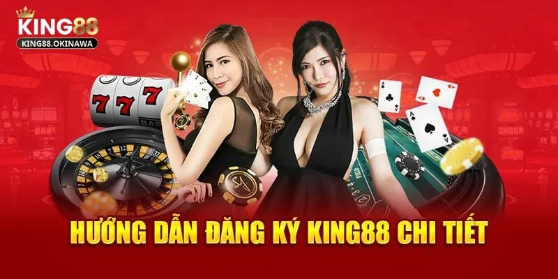 Các bước đăng ký King88 cực đơn giản, dễ thao tác