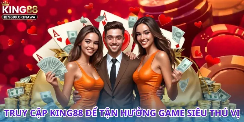 Chơi game online không giới hạn với nền tảng King88