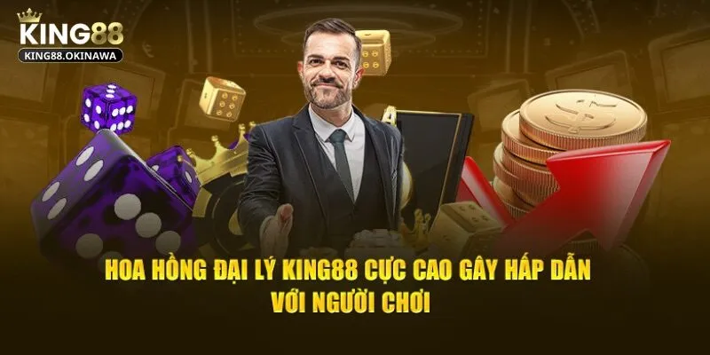 Đăng ký đại lý King88 để được nhận hoa hồng bất ngờ