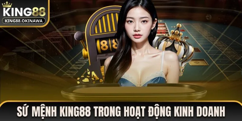 Giới thiệu King88 về sứ mệnh khi cung cấp dịch vụ