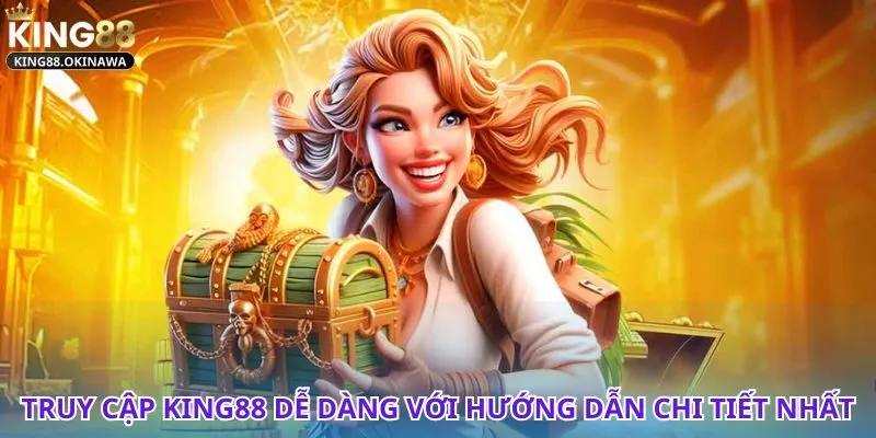 Link vào King88 an toàn, vào game mượt mà hôm nay