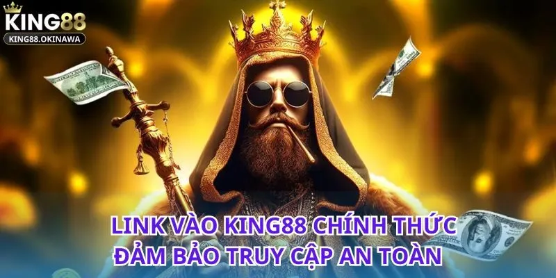 Link Vào King88 Không Giới Hạn, Đăng Nhập Siêu Nhanh