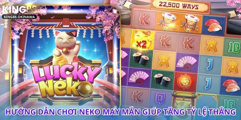 Neko May Mắn - Thử vận may và nhận thưởng siêu khủng