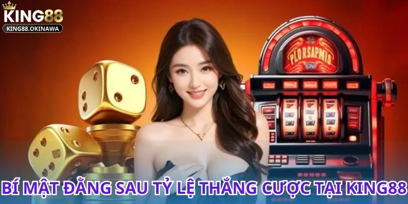 Phân tích tỷ lệ King88 có lợi không từ góc nhìn chuyên gia