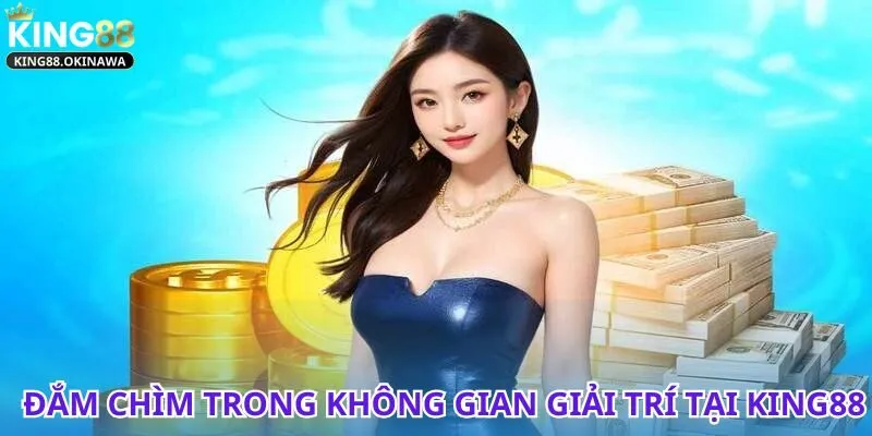 Thỏa sức chơi game miễn phí mọi lúc tại King88